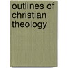 Outlines Of Christian Theology by Unknown