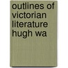Outlines Of Victorian Literature Hugh Wa door Onbekend