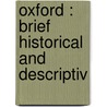 Oxford : Brief Historical And Descriptiv door Onbekend