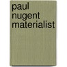 Paul Nugent Materialist by Unknown