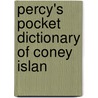Percy's Pocket Dictionary Of Coney Islan door Onbekend