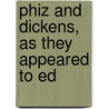 Phiz And Dickens, As They Appeared To Ed by Unknown
