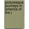Picturesque Journeys In America Of The J door Onbekend