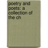 Poetry And Poets: A Collection Of The Ch door Onbekend