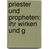 Priester Und Propheten: Ihr Wirken Und G by Unknown