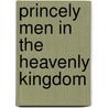 Princely Men In The Heavenly Kingdom door Onbekend