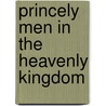 Princely Men In The Heavenly Kingdom by Unknown
