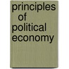 Principles   Of  Political   Economy door Onbekend