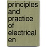 Principles And Practice Of Electrical En door Onbekend