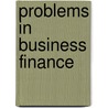 Problems In Business Finance door Onbekend