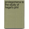 Prolegomena To The Study Of Hegel's Phil door Onbekend