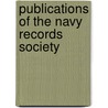 Publications of the Navy Records Society door Onbekend