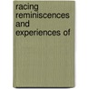 Racing Reminiscences And Experiences Of door Onbekend