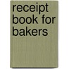 Receipt Book For Bakers door Onbekend