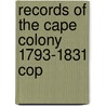 Records Of The Cape Colony 1793-1831 Cop door Onbekend