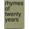 Rhymes Of Twenty Years door Onbekend
