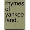 Rhymes Of Yankee Land. door Onbekend