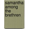 Samantha Among The Brethren by Unknown