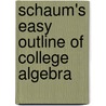Schaum's Easy Outline Of College Algebra door Onbekend