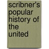 Scribner's Popular History Of The United door Onbekend