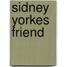 Sidney Yorkes Friend by Unknown