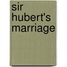 Sir Hubert's Marriage door Onbekend