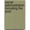 Social Administration Including The Poor door Onbekend