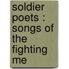 Soldier Poets : Songs Of The Fighting Me door Onbekend