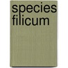 Species Filicum by Unknown