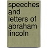 Speeches And Letters Of Abraham Lincoln door Onbekend