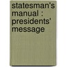 Statesman's Manual : Presidents' Message door Onbekend