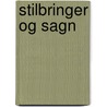 Stilbringer Og Sagn door Onbekend