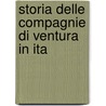 Storia Delle Compagnie Di Ventura In Ita door Onbekend