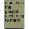 Studies In The Gospel According To Mark door Onbekend