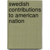 Swedish Contributions To American Nation door Onbekend