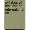 Syllabus Of Lectures On International Co door Onbekend