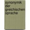 Synonymik Der Greichischen Sprache by Unknown