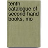 Tenth Catalogue Of Second-Hand Books, Mo door Onbekend