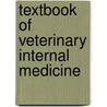 Textbook of Veterinary Internal Medicine door Onbekend