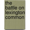 The Battle On Lexington Common door Onbekend