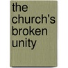 The Church's Broken Unity door Onbekend