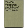The Coal Measures Amphibia Of North Amer door Onbekend