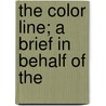 The Color Line; A Brief In Behalf Of The door Onbekend