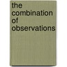 The Combination Of Observations door Onbekend