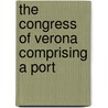 The Congress Of Verona Comprising A Port door Onbekend