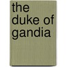 The Duke Of Gandia door Onbekend