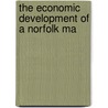 The Economic Development Of A Norfolk Ma door Onbekend
