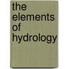 The Elements Of Hydrology door Onbekend