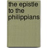 The Epistle To The Philippians by Unknown