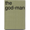 The God-Man by Unknown